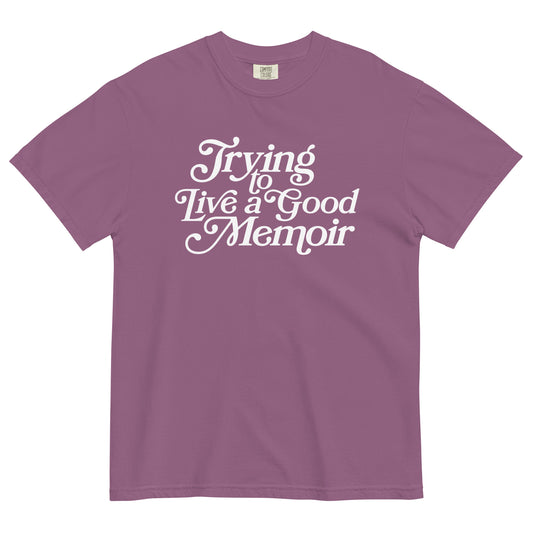 Trying to Live a Good Memoir - Comfort Colors Unisex T-Shirt